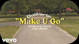 Make U Go Music Video
