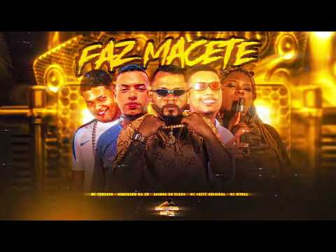 FAZ MACETE - AFINHO DO FLUXO, MC CAUAZIM, CHEFE ORIGINAL MC, ANDERSON DA ZN, MC MYRES 