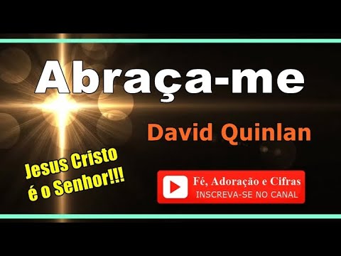 Abraça - me (ver. DVD) - David Quinlan