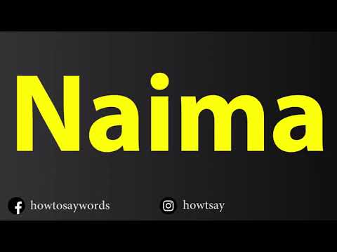 How To Pronounce Naima