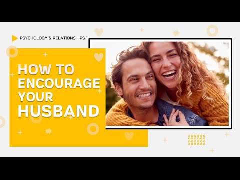 How to Encourage Your Husband