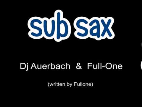 Dj Auerbach & Full-One _ SUB SAX