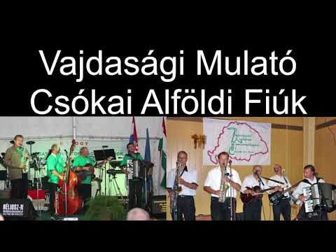 Vajdasági Mulató - Csókai Alföldi Fiúk
