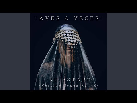 No Estaré (Vortice Nexuz Remix)