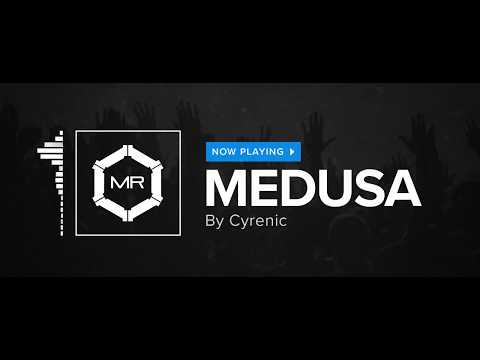 Cyrenic - Medusa [HD]