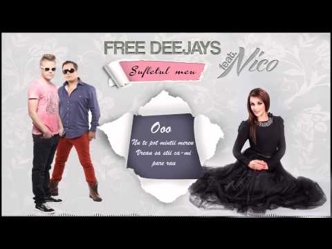 Free Deejays feat. Nico - Sufletul meu (Official Single)