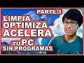 How To Clean Optimize And Speed ​​Up My PC Without Programs For Windows 10 8 And 7 Part 1