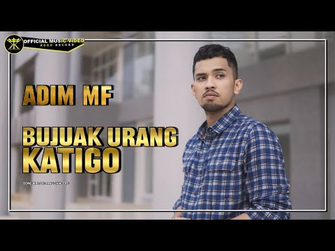 ADIM MF - Bujuak Urang Katigo (Official Music Video)