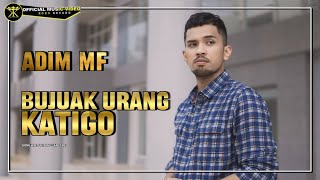 Download lagu ADIM MF - Bujuak Urang Katigo mp3 Download lagu ADIM MF - Bujuak Urang Katigo mp3