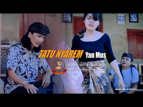TATU NYAREM - YAN MUS {Official Music Video}