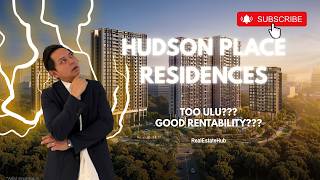Hudson Place Residences Review | Is This a Smart Entry or Too Early