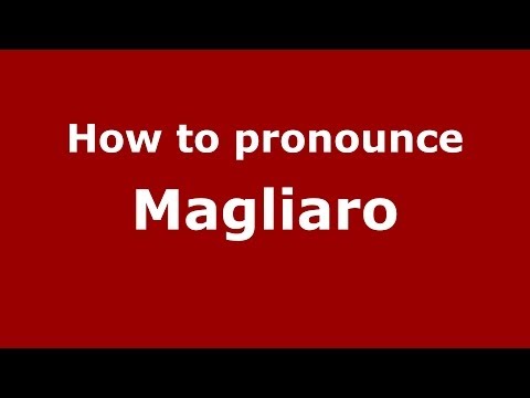 How to pronounce Magliaro (Italian/Italy) - PronounceNames.com