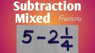 Subtraction of mixed Fractions