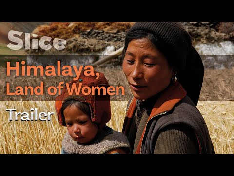 Himalaya, Land of Women | Official Trailer | SLICE