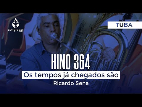 Hino 364 - Os tempos já chegados são - Tuba CCB - HTBS-75L