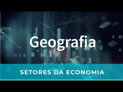 Resumo: Setores da Economia - Geografia ENEM/Vestibulares