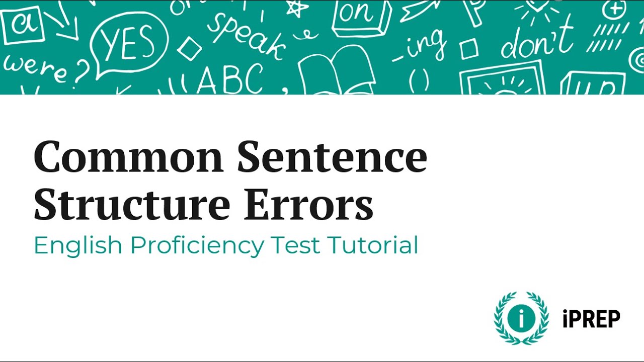Common Sentence Structure Errors - English Proficiency Test Tutorial