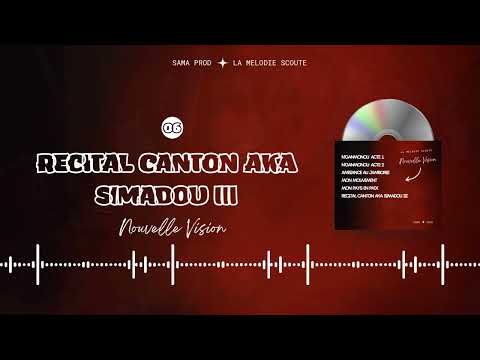 La Mélodie Scoute - RECITAL CANTON AKA SIMADOU III (Audio officiel)