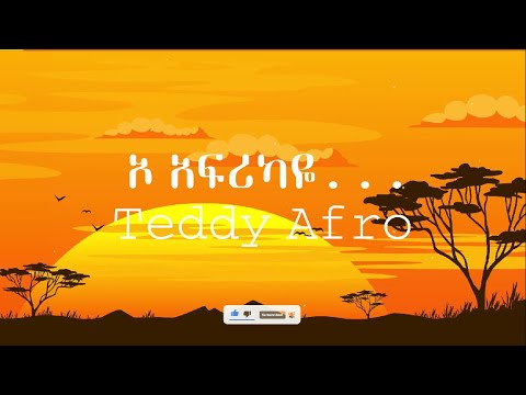 Teddy Afro - Oh Africa (Lyrics Video)