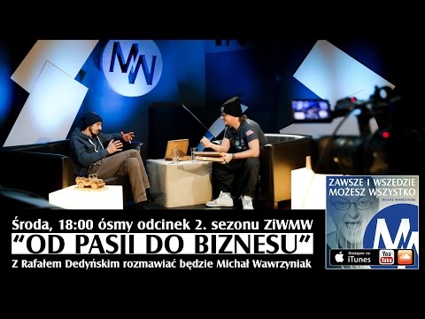 ZiWMW S02E08 zapowiedź odcinka z Rafałem Dedyńskim "Od pasji do biznesu"