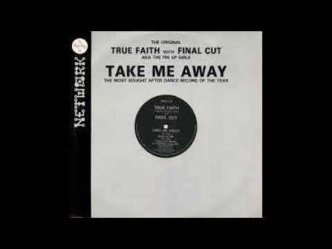 True Faith with Final Cut - Take Me Away - 1991