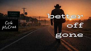 Better Off Gone | Bad Road Back | Cole McCrae