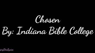Chosen Lyrics- Indiana Bible College (IBC)