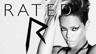 Rage and Remorse: Rihanna's "Rated R"