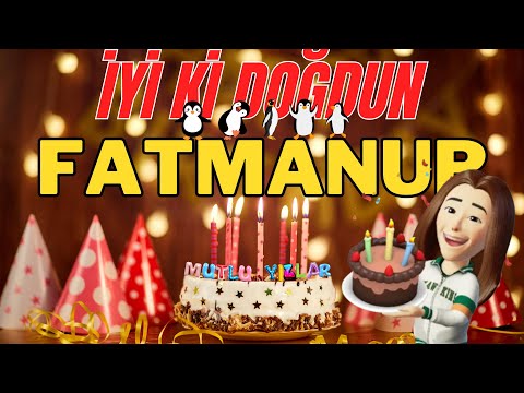 FATMANUR İyi ki doğdun - Fatmanur Ela İsme Özel Doğum Günü Şarkısı