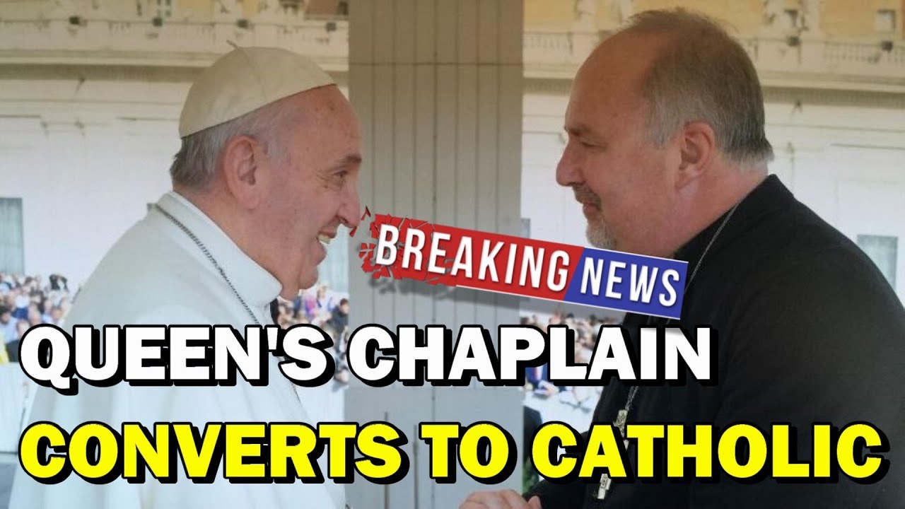 BREAKING NEWS: Queen Elizabeth's Chaplain and Anglican Bishop becomes Catholic!