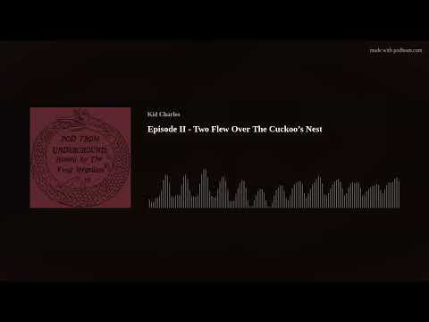 Episode II - Two Flew Over The Cuckoo’s Nest