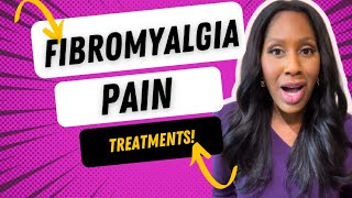 The Best Treatments for Fibromyalgia Pain. A Doctor Explains!