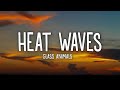 Glass Animals - Heat Waves (Lyrics) Glass Animals - Heat Waves (Lyrics)