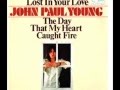 JOHN PAUL YOUNG The Day That My Heart ...