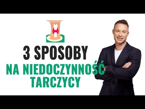 Jak poprawić pracę tarczycy? 3 sposoby na niedoczynność tarczycy