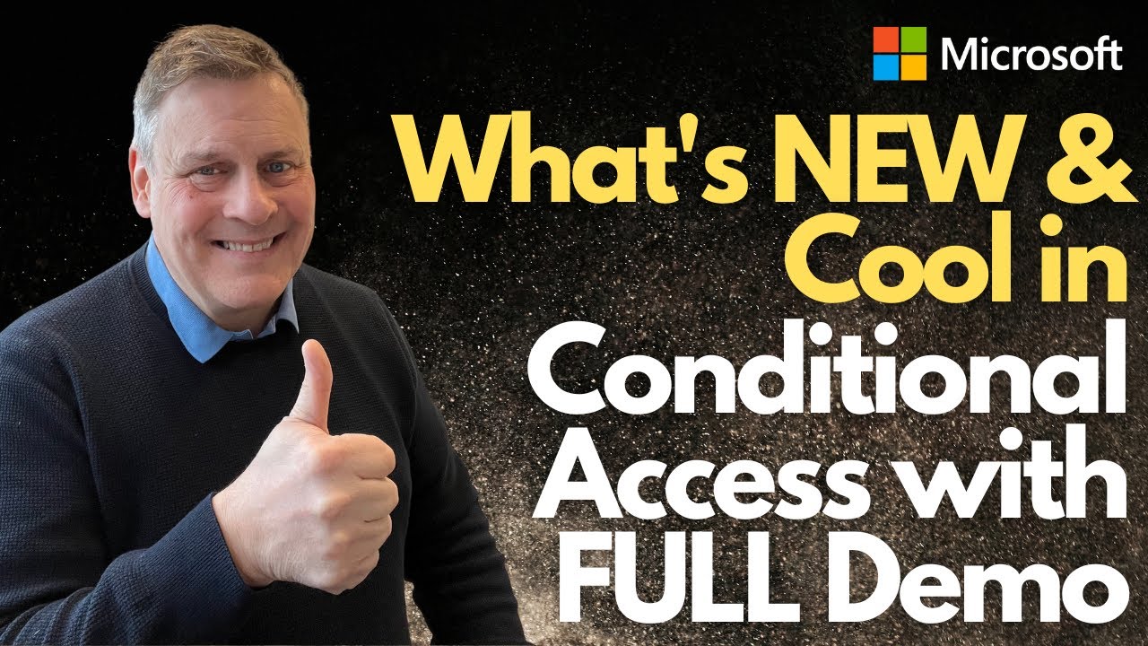 What’s NEW & Cool In Microsoft Conditional Access with FULL Demo