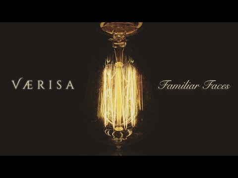 Værisa - Familiar Faces (Official Lyric Video)