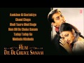 Hum Dil De Chuke Sanam Full Songs Salman Khan Aishwarya Rai Ajay Devgn Jukebox