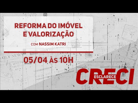 Reforma do Imóvel e valorização | CRECI Esclarece 607