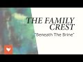 The Family Crest - "Beneath the Brine" 