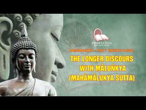 4. The Longer Discourse With Māluṅkya (Mahāmālukya Sutta) | Majjhimanikāya - Part 7 (BHIKKHU VAGGA)
