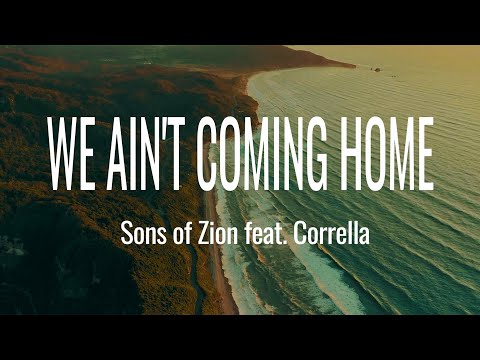 Sons of Zion - We Ain't Coming Home (Official Lyric Video) ft. Corrella