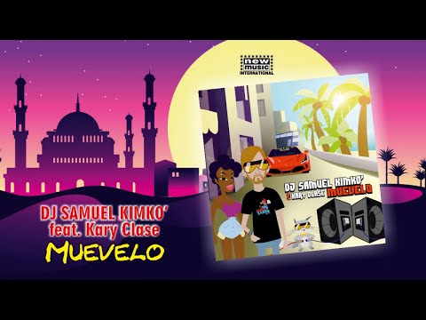 DJ SAMUEL KIMKO' Ft. Kary Clase - MUEVELO - Official Video