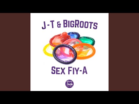 Sex Fiy-A (feat. BigRoots)