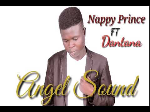 Nappy Prince - Angel Sound (Ft. Dantana)
