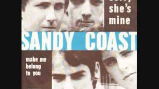 Sandy Coast - " Sorry she's Mine"
