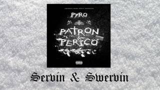 Pyro - Servin &amp; Swervin [Official Audio]