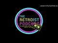 Retroist Podcast Episode 099 Galaxy High