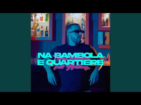 Na bambola e quartiere (feat. Anthony)