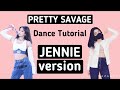 BLACKPINK Pretty Savage- Dance Tutorial (JENNIE version)